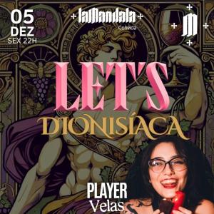 05/12 LET’S Dionisíaca