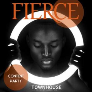 FIERCE! Content Party @ Townhouse