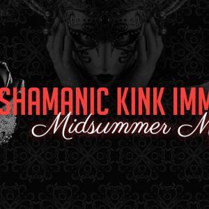 SHAMANIC KINK IMMERSION
