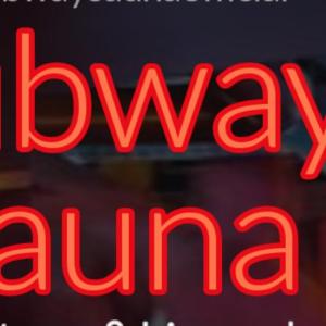 Subway Sauna