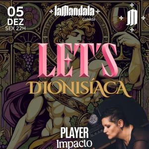 05/12 LET’S Dionisíaca