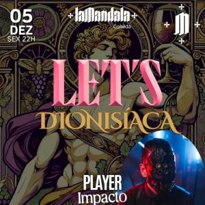05/12 LET’S Dionisíaca