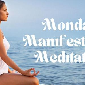 Monday Manifistation Meditation