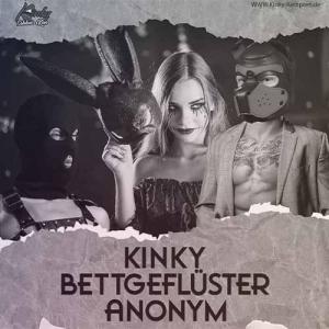 Kinky Bettgeflüster ANONYM
